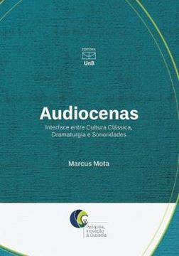 Imagem de AUDIOCENAS - INTERFACE ENTRE CULTURA CLASSICA DRAMATURGIA E SONORIDADES