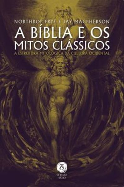 Picture of A BÍBLIA E OS MITOS CLÁSSICOS - A ESTRUTURA MITOLÓGICA DA CULTURA OCIDENTAL