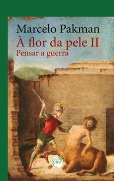 Imagem de A FLOR DA PELE II - PENSAR A GUERRA