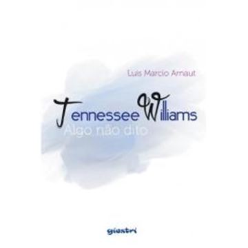 Imagem de TENNESSEE WILLIAMS: ALGO NAO DITO