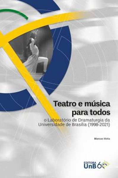Picture of TEATRO E MUSICA PARA TODOS - O LABORATORIO DE DRAMATURGIA DA UNIVERSIDADE DE BRASILIA