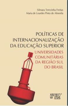Imagem de POLITICAS DE INTERNACIONALIZACAO DA EDUCACAO SUPERIOR - UNIVERSIDADES COMUNITARIAS DA REGIAO SUL DO BRASIL