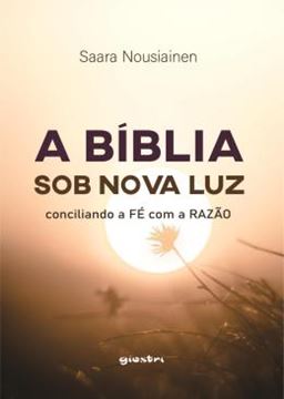 Imagem de A BIBLIA SOB NOVA LUZ - CONCILIANDO A FE COM A RAZAO - VOLUME 1