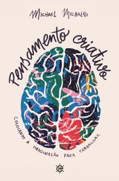 Picture of PENSAMENTO CRIATIVO - COLOCANDO A IMAGINACAO PARA TRABALHAR
