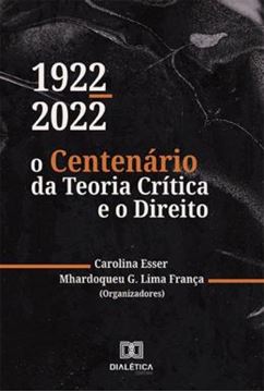 Imagem de 1922-2022 - O CENTENARIO DA TEORIA CRITICA E O DIREITO