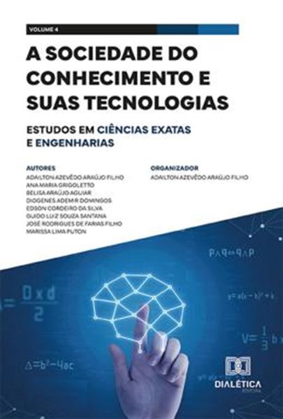 Picture of A SOCIEDADE DO CONHECIMENTO E SUAS TECNOLOGIAS - ESTUDOS EM CIENCIAS EXATAS E ENGENHARIAS - VOL. 04