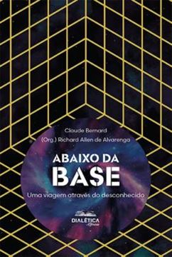 Imagem de ABAIXO DA BASE - UMA VIAGEM ATRAVES DO DESCONHECIDO