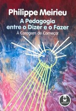 Imagem de PEDAGOGIA ENTRE O DIZER E O FAZER, A