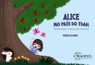 Imagem de ALICE NO PAIS DO TDAH - IDENTIFICACAO E INTERVENCAO PRECOCES