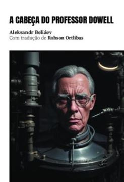 Imagem de A CABECA DO PROFESSOR DOWELL