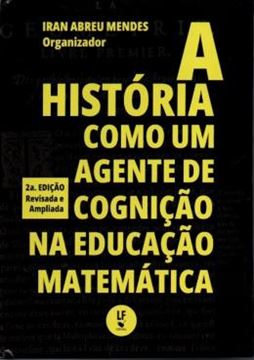 Imagem de A HISTORIA COMO UM AGENTE DE COGNICAO NA EDUCACAO MATEMATICA