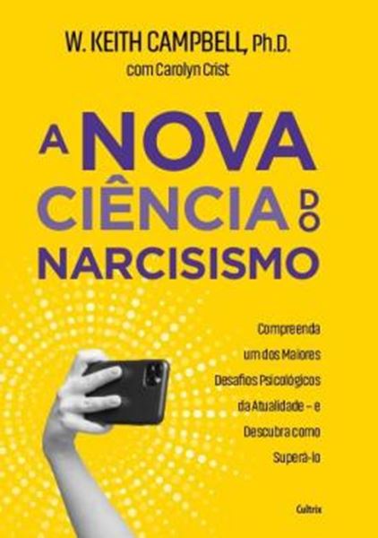Picture of A NOVA CIENCIA DO NARCISISMO - COMPREENDA UM DOS MAIORES DESAFIOS PSICOLOGICOS DA ATUALIDADE E DESCUBRA COMO SUPERA-LO
