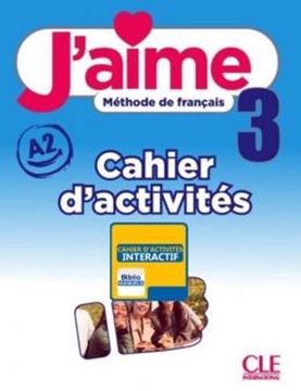 Imagem de J´AIME 3 (A2) - CAHIER D´ACTIVITES VERSION NUMERIQUE BIBLIOMANUELS