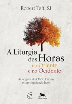 Imagem de A LITURGIA DAS HORAS NO ORIENTE E NO OCIDENTE