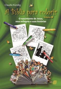 Imagem de A BIBLIA PARA COLORIR - O NASCIMENTO DE JESUS, SEUS MILAGRES E SUAS HISTORIAS - VOL. 2