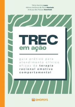 Imagem de TREC EM ACAO - GUIA PRATICO PARA ATENDIMENTO CLINICO EFICAZ DA TERAPIA RACIONAL EMOTIVA COMPORTAMENTAL - 1ª ED