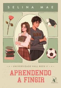 Imagem de APRENDENDO A FINGIR - UNIVERSIDADE HALL BECK - LIVRO 1
