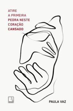 Imagem de ATIRE A PRIMEIRA PEDRA NESTE CORACAO CANSADO