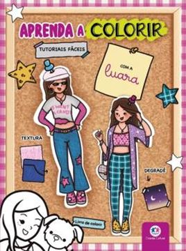 Imagem de APRENDENDO A COLORIR COM A LUARA - TUTORIAIS FACEIS - TEXTURA, DEGRADE E LIVRO DE COLORIR