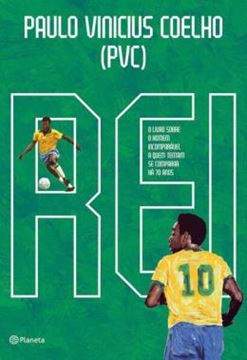 Imagem de REI - O LIVRO SOBRE O HOMEM INCOMPARAVEL A QUEM TENTAM SE COMPARAR HA 70 ANOS