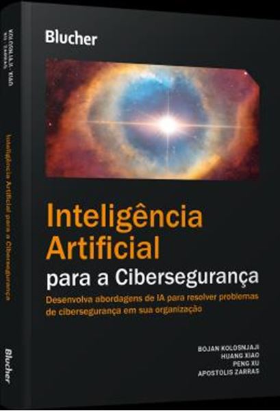 Picture of INTELIGENCIA ARTIFICIAL PARA CIBERSEGURANCA - DESENVOLVA ABORDAGENS DE IA PARA RESOLVER PROBLEMAS DE CIBERSEGURANCA EM SUA ORGANIZACAO