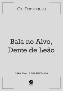 Imagem de BALA NO ALVO, DENTE DE LEAO