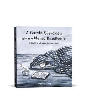 Imagem de A GAROTA SILENCIOSA EM UM MUNDO BARULHENTO - A HISTORIA DE UMA INTROVERTIDA