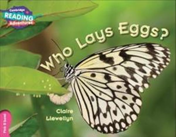 Picture of CAMBRIDGE READING ADVENTURES - WHO LAYS EGGS? PINK B BAND