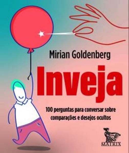 Picture of INVEJA - 100 PERGUNTAS PARA CONVERSAR SOBRE COMPARACOES E DESEJOS OCULTOS