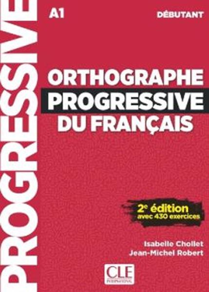 Picture of ORTHOGRAPHE PROGRESSIVE DU FRANCAIS - DEBUTANT (A1) - LIVRE + AUDIO TELECHRAGEABLE - 2EME ED.