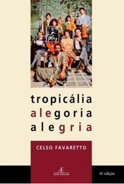 Imagem de TROPICALIA ALEGORIA ALEGRIA