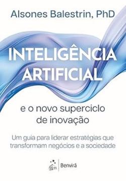 Imagem de INTELIGENCIA ARTIFICIAL E O NOVO SUPERCICLO DE INOVACAO