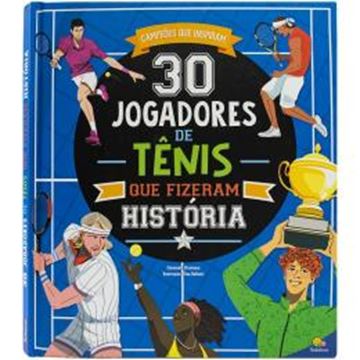 Imagem de CAMPEOES QUE INSPIRAM - 30 JOGADORES DE TENIS QUE FIZERAM HISTORIA
