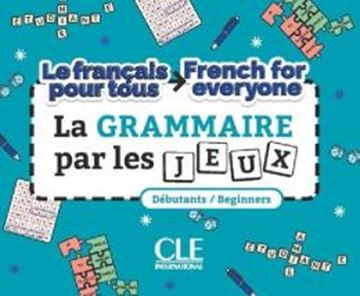 Imagem de LE FRANCAIS POUR TOUS / FRENCH FOR EVERYONE - LA GRAMMAIRE  PAR LES JEUX - NIVEAUX A1