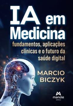 Imagem de IA EM MEDICINA - FUNDAMENTOS, APLICACOES CLINICAS E O FUTURO DA SAUDE DIGITAL