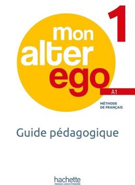 Picture of MON ALTER EGO 1 - GUIDE PEDAGOGIQUE