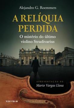 Imagem de A RELIQUIA PERDIDA - O MISTERIO DO ULTIMO VIOLINO STRADIVARIUS