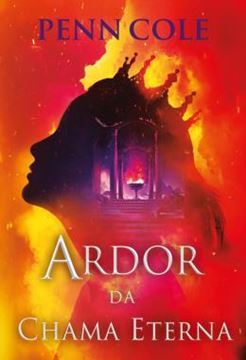 Imagem de ARDOR DA CHAMA ETERNA (CHAMA ETERNA - LIVRO 3)