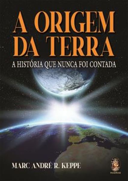Picture of A ORIGEM DA TERRA - A HISTORIA QUE NUNCA FOI CONTADA