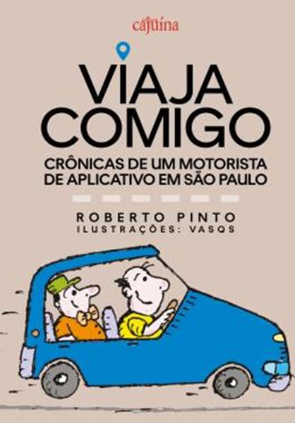 Picture of VIAJA COMIGO - CRONICAS DE UM MOTORISTA DE APLICATIVO EM SAO PAULO